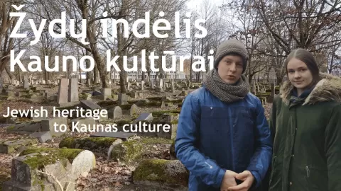 Žydų indėlis Kauno kultūrai • Jewish heritage to Kaunas culture – Kauno Jono Jablonskio gimnazija